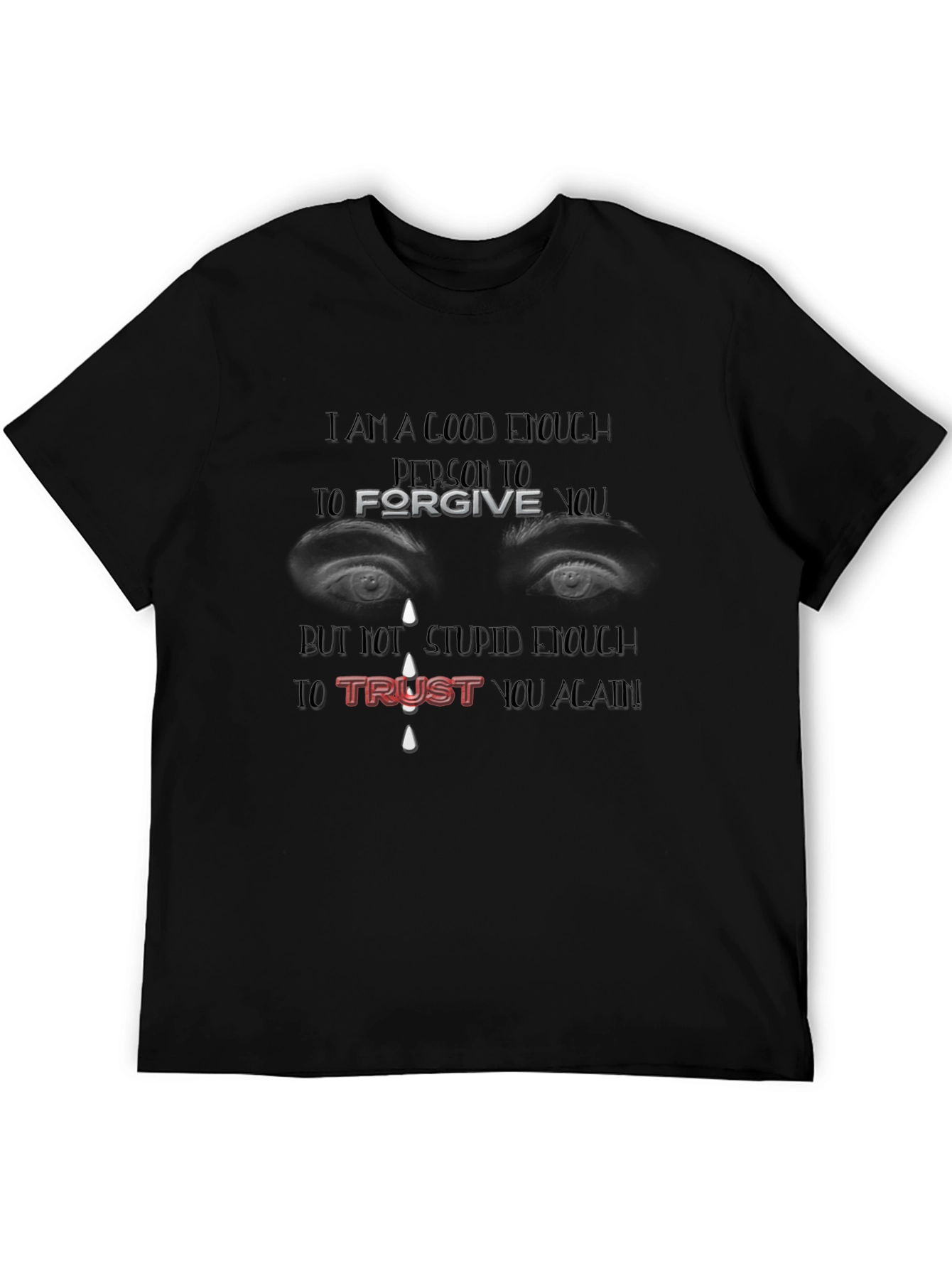 Forgive But Not Trust Again Graphic Tee