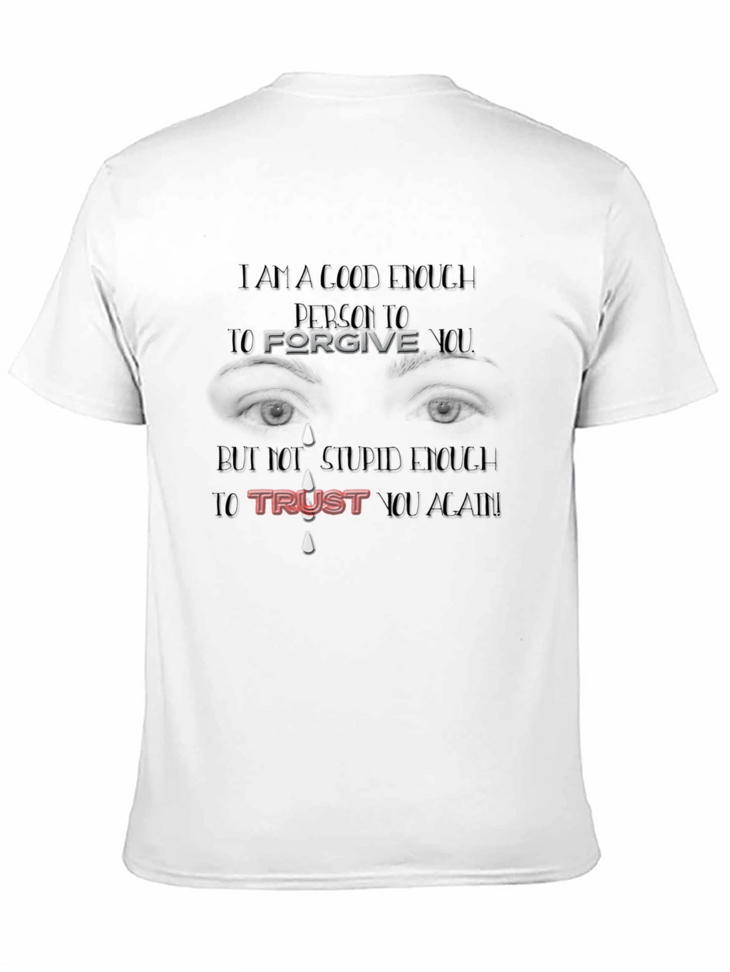 Forgive But Not Trust Again Graphic Tee