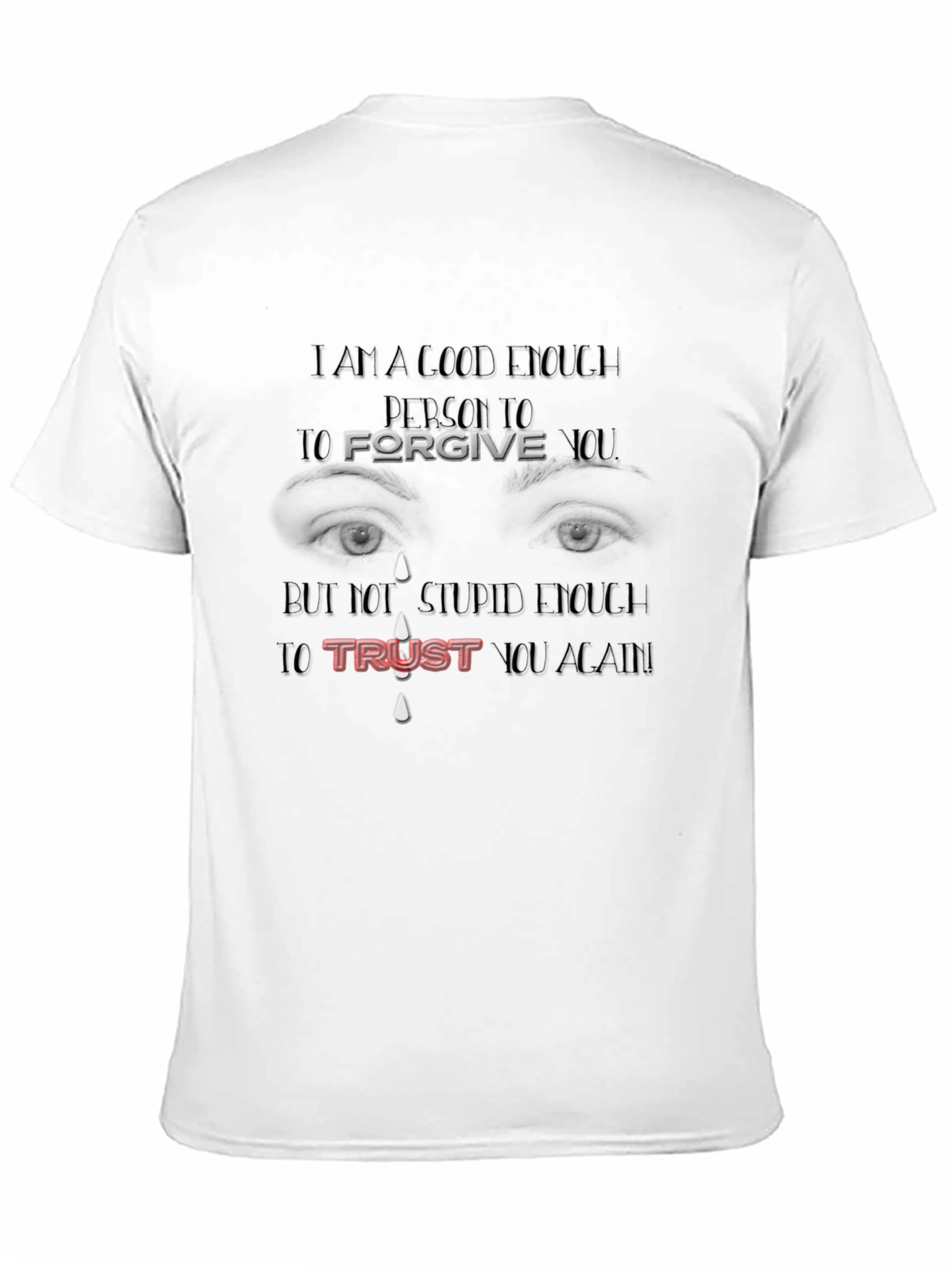 Forgive But Not Trust Again Graphic Tee