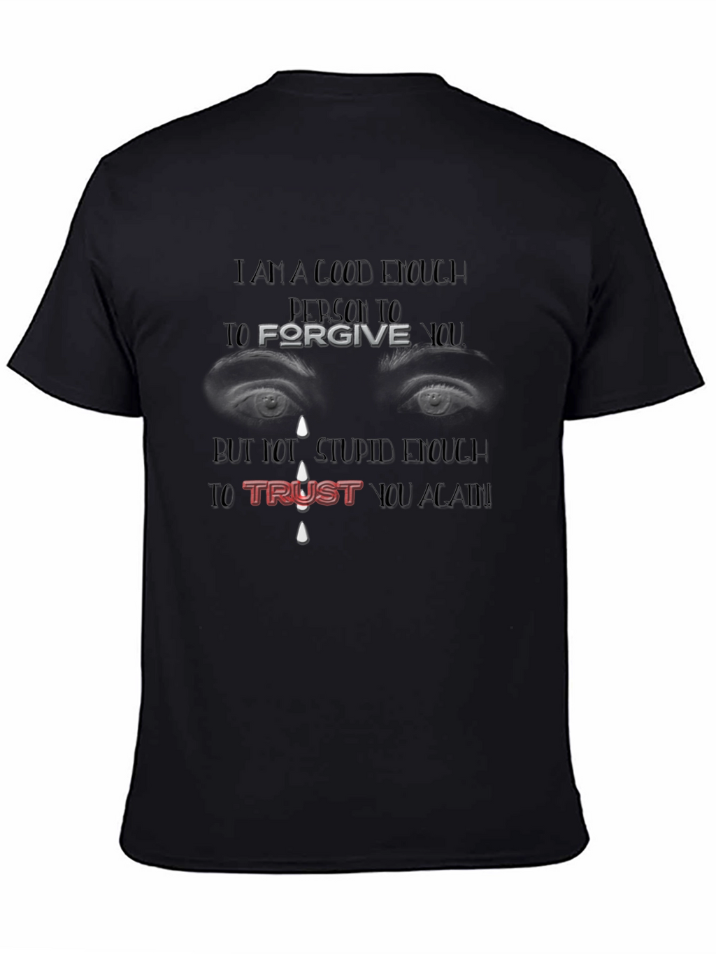 Forgive But Not Trust Again Graphic Tee