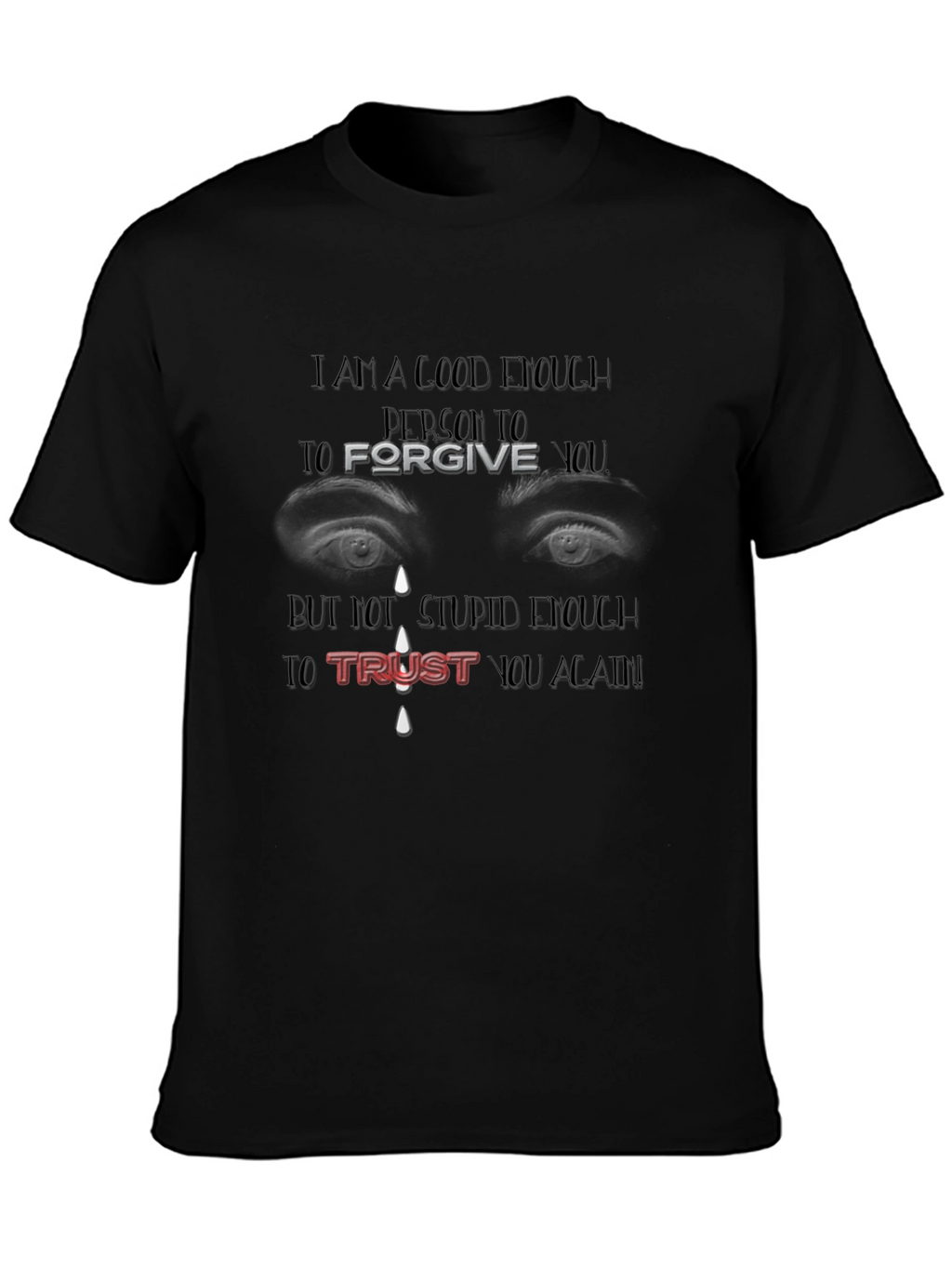 Forgive But Not Trust Again Graphic Tee