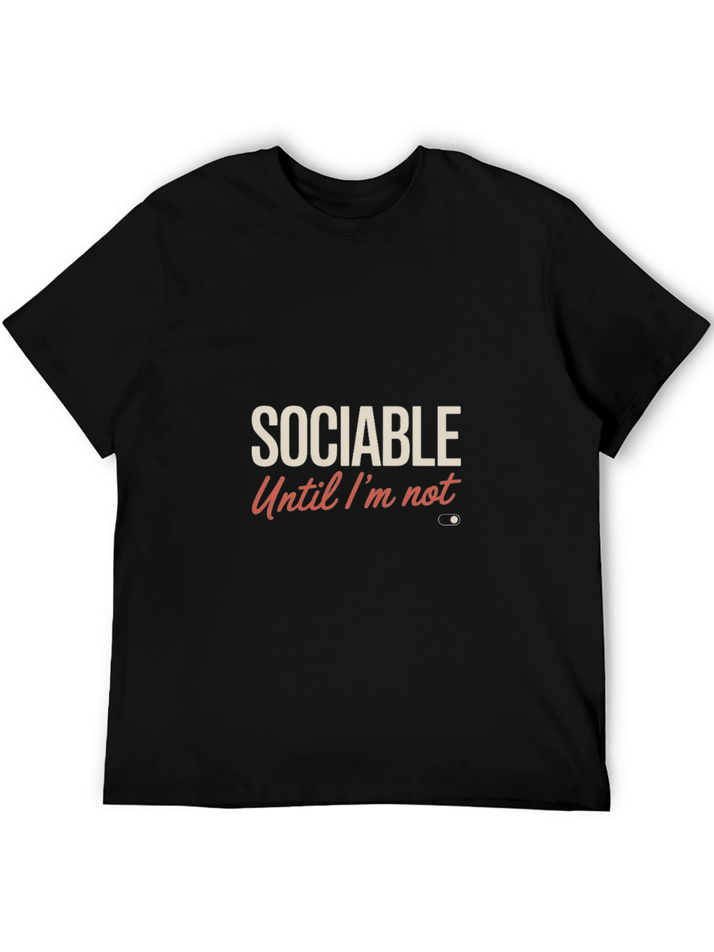 Sociable Until Im Not T-Shirt - Funny Introvert Tee