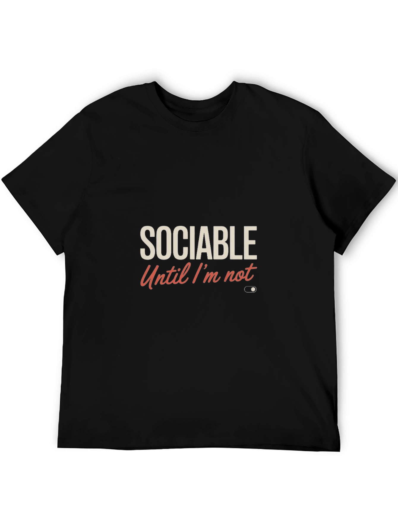 Sociable Until Im Not T-Shirt - Funny Introvert Tee
