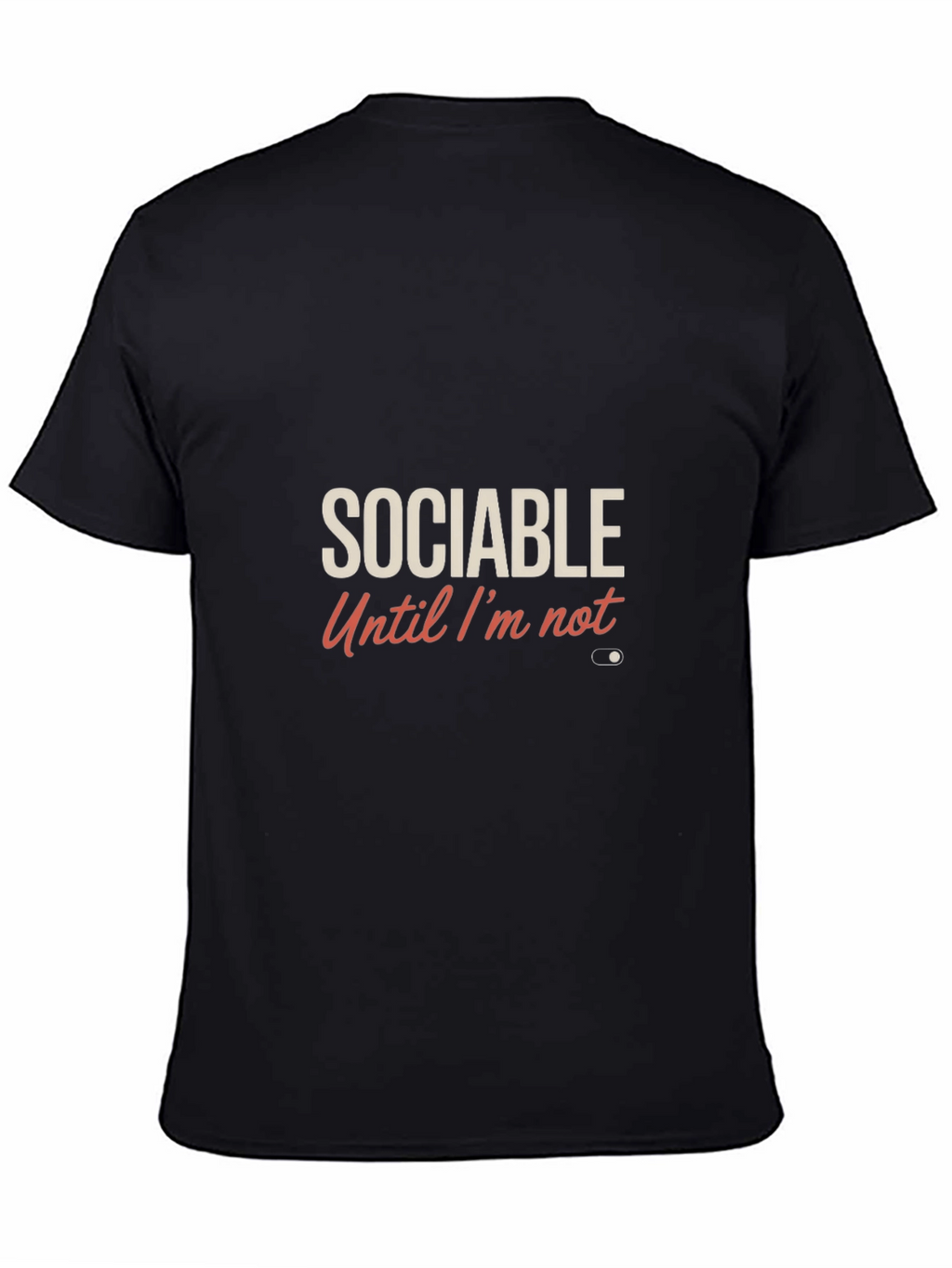 Sociable Until Im Not T-Shirt - Funny Introvert Tee