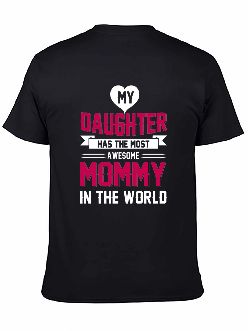My Daughter Awesome Mommy T-Shirt