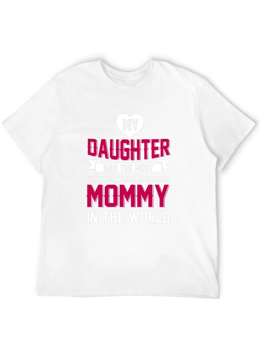 My Daughter Awesome Mommy T-Shirt