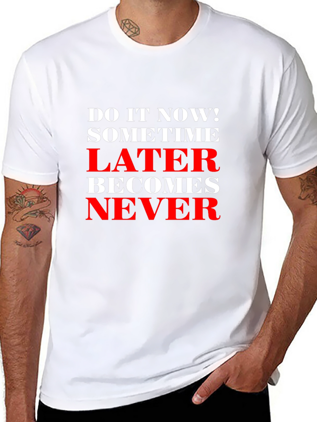 Motivational T-Shirt: Do It Now! Later Becomes Never