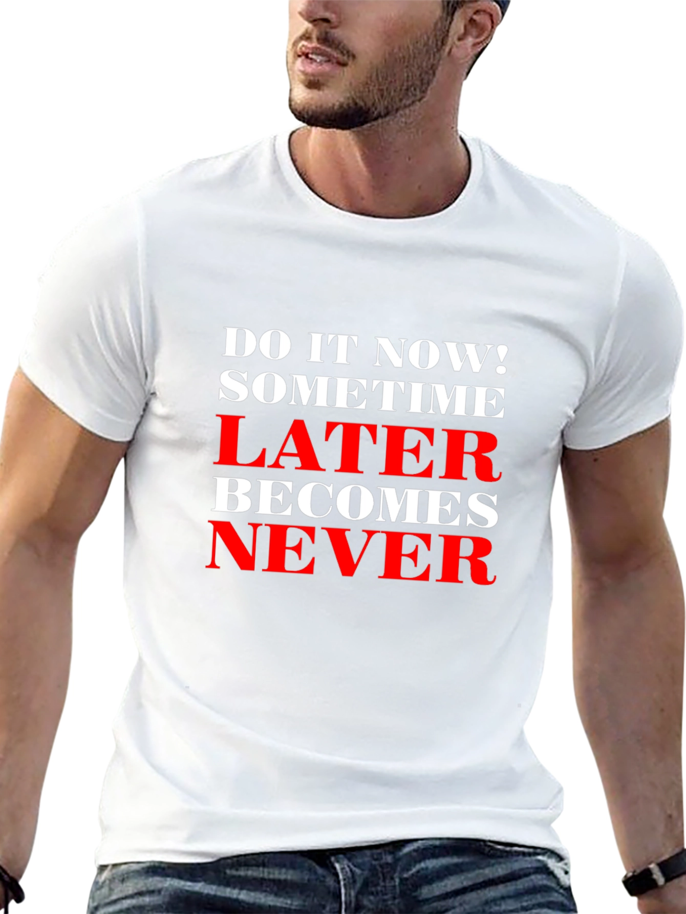 Motivational T-Shirt: Do It Now! Later Becomes Never