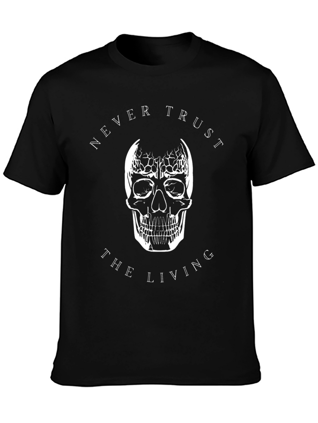 Never Trust The Living Skull Graphic Tee