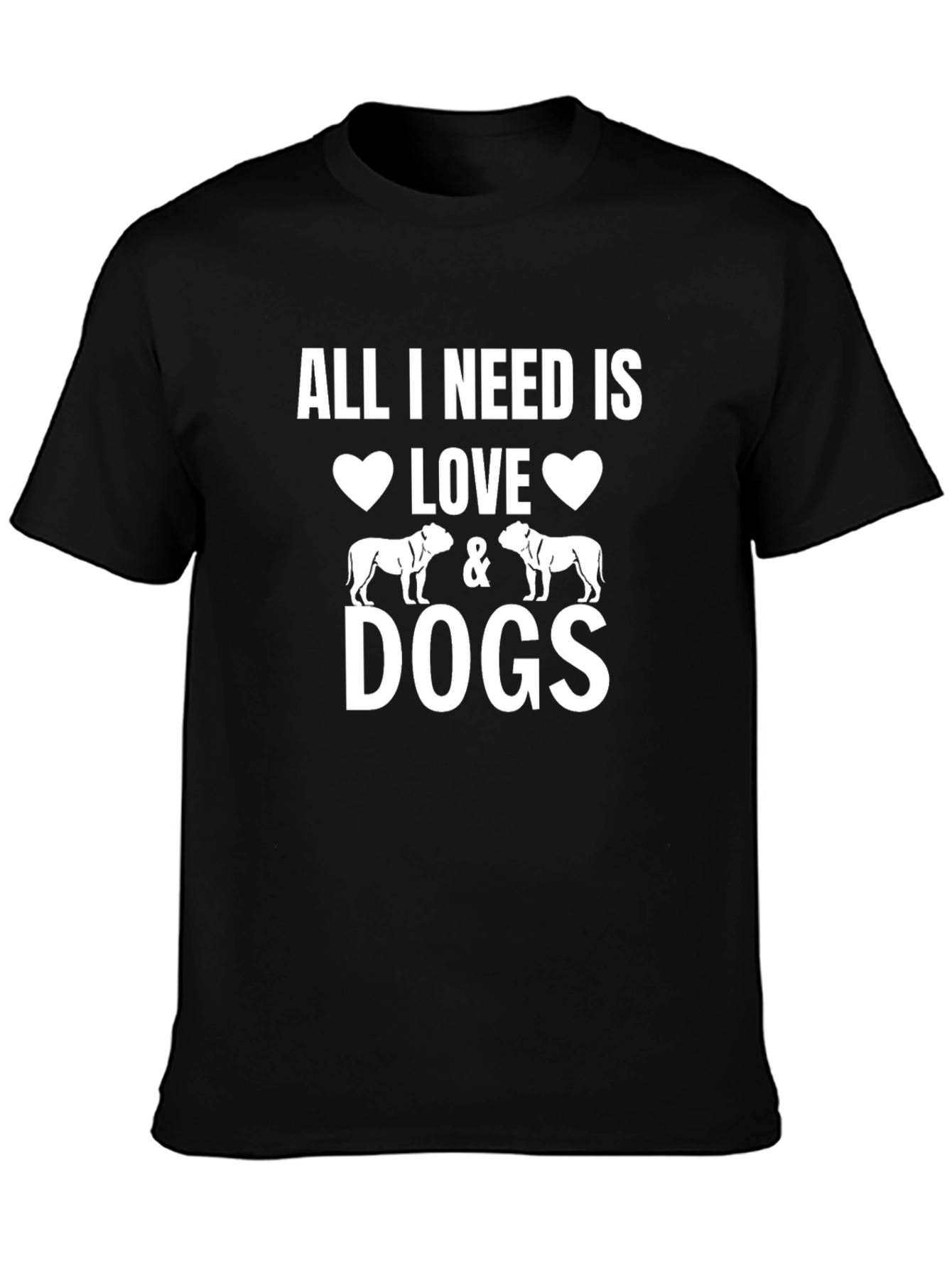 All I Need is Love & Dogs T-Shirt