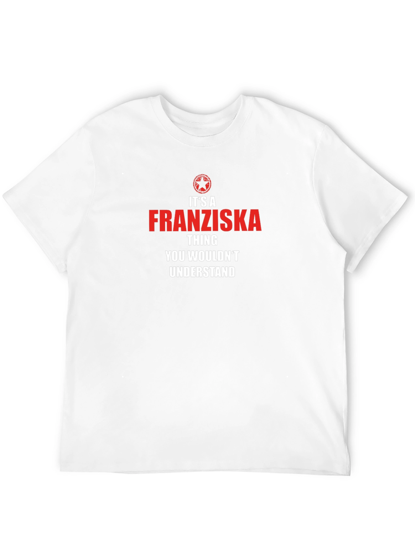 Franziska Thing T-Shirt - Unique Name Tee