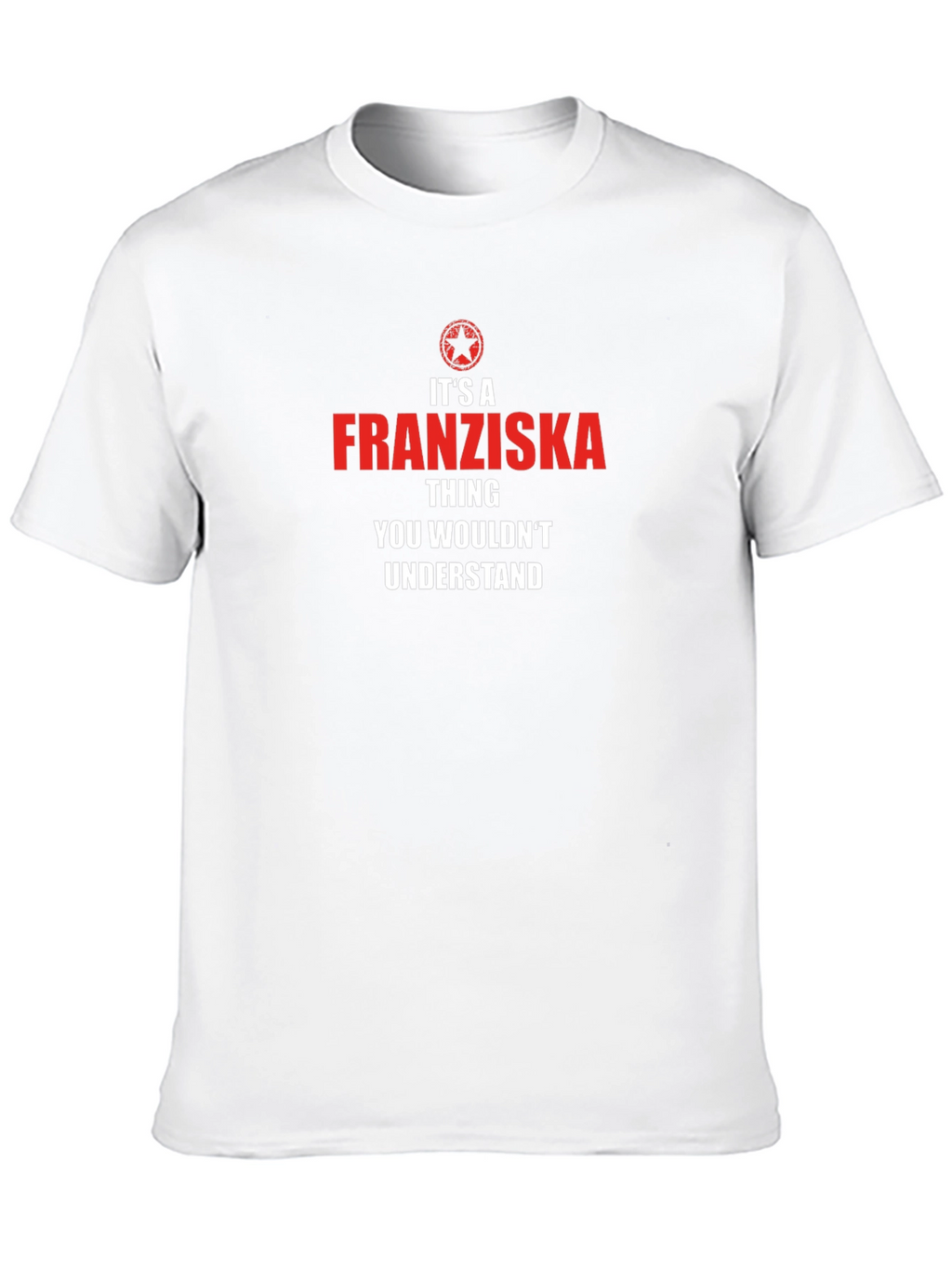 Franziska Thing T-Shirt - Unique Name Tee