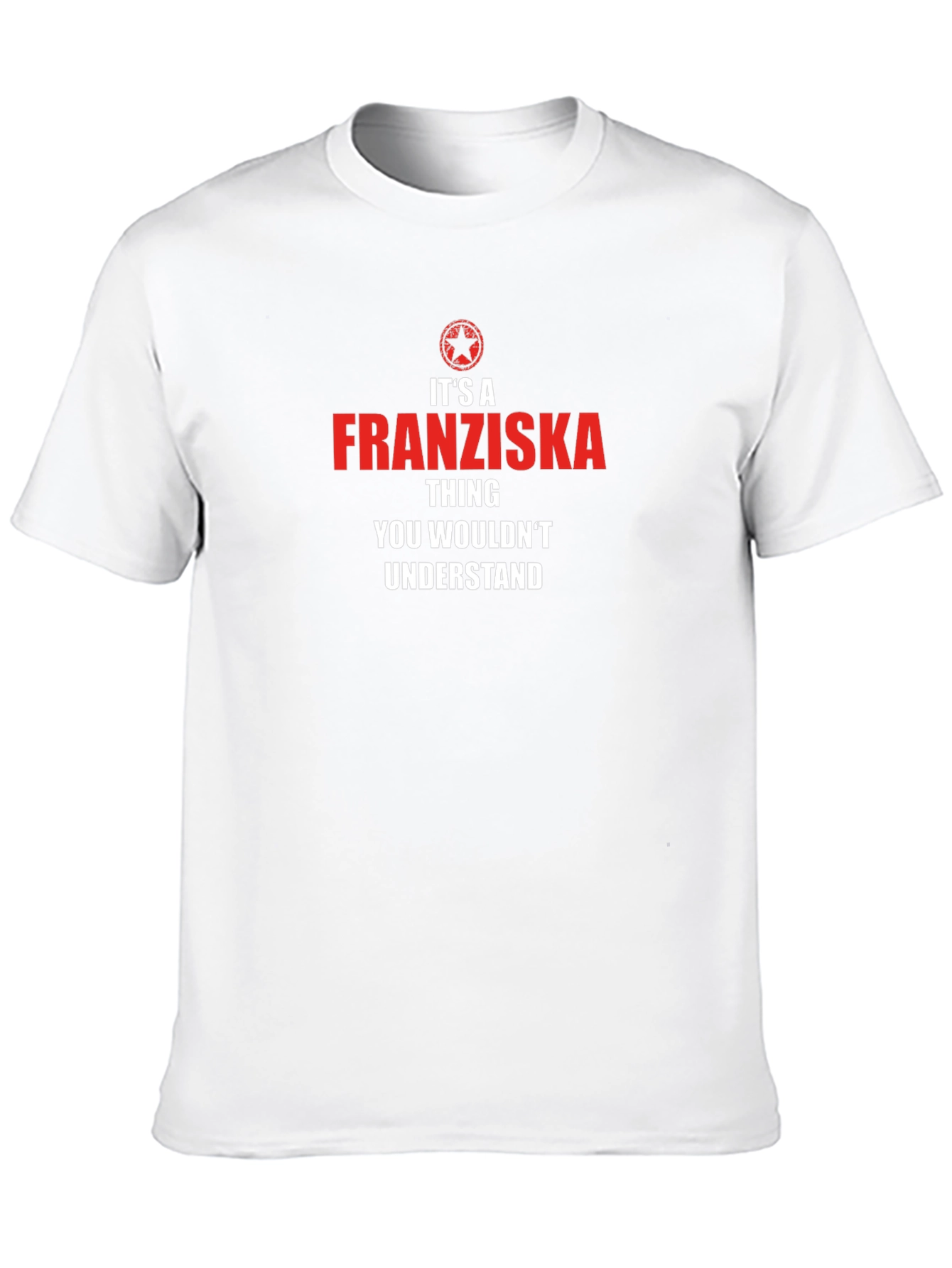 Franziska Thing T-Shirt - Unique Name Tee