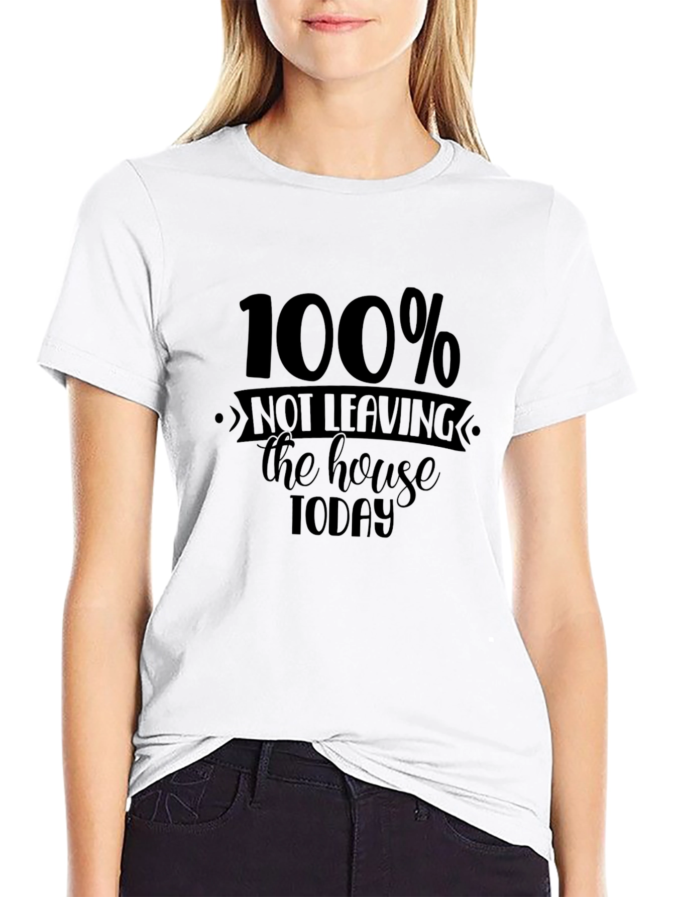 100% Not Leaving the House Today Graphic Tee
