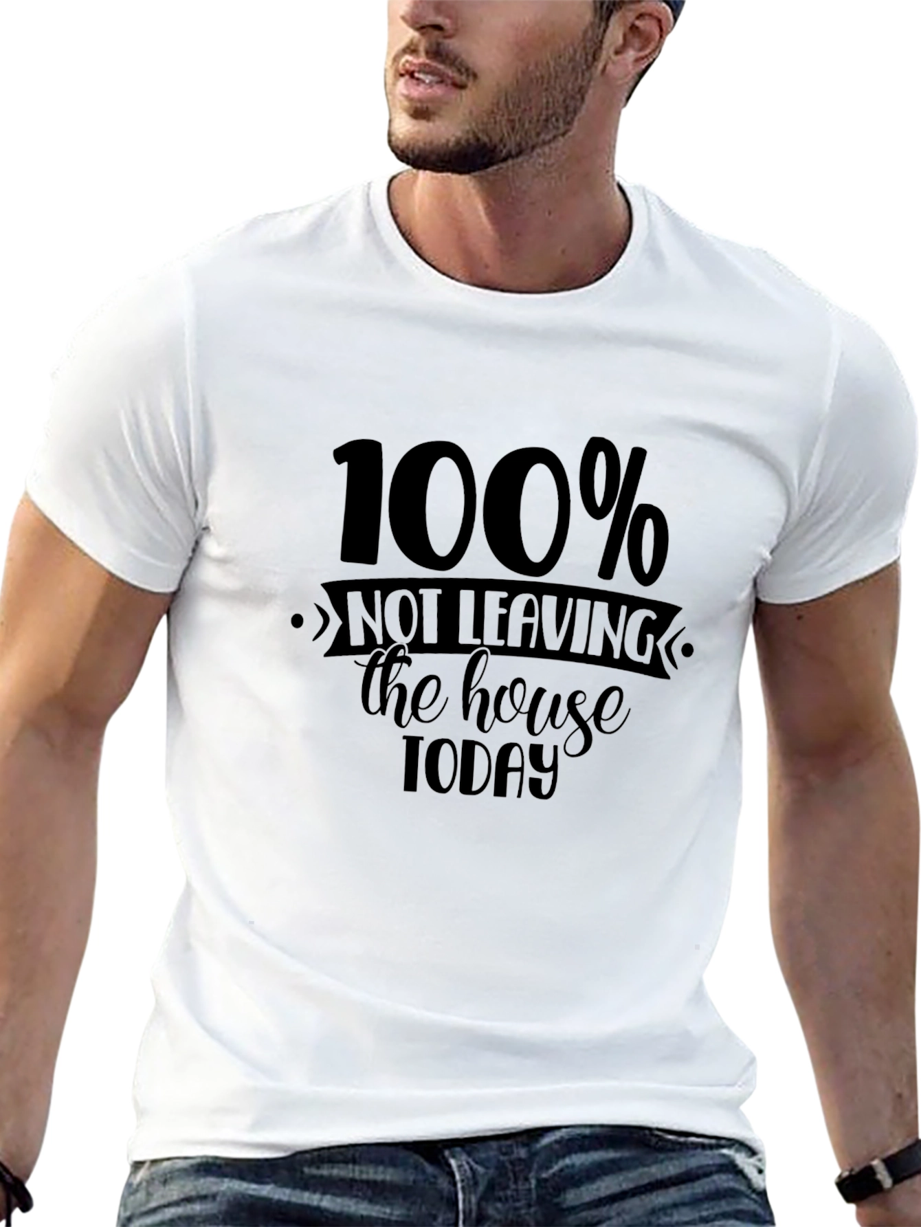 100% Not Leaving the House Today Graphic Tee