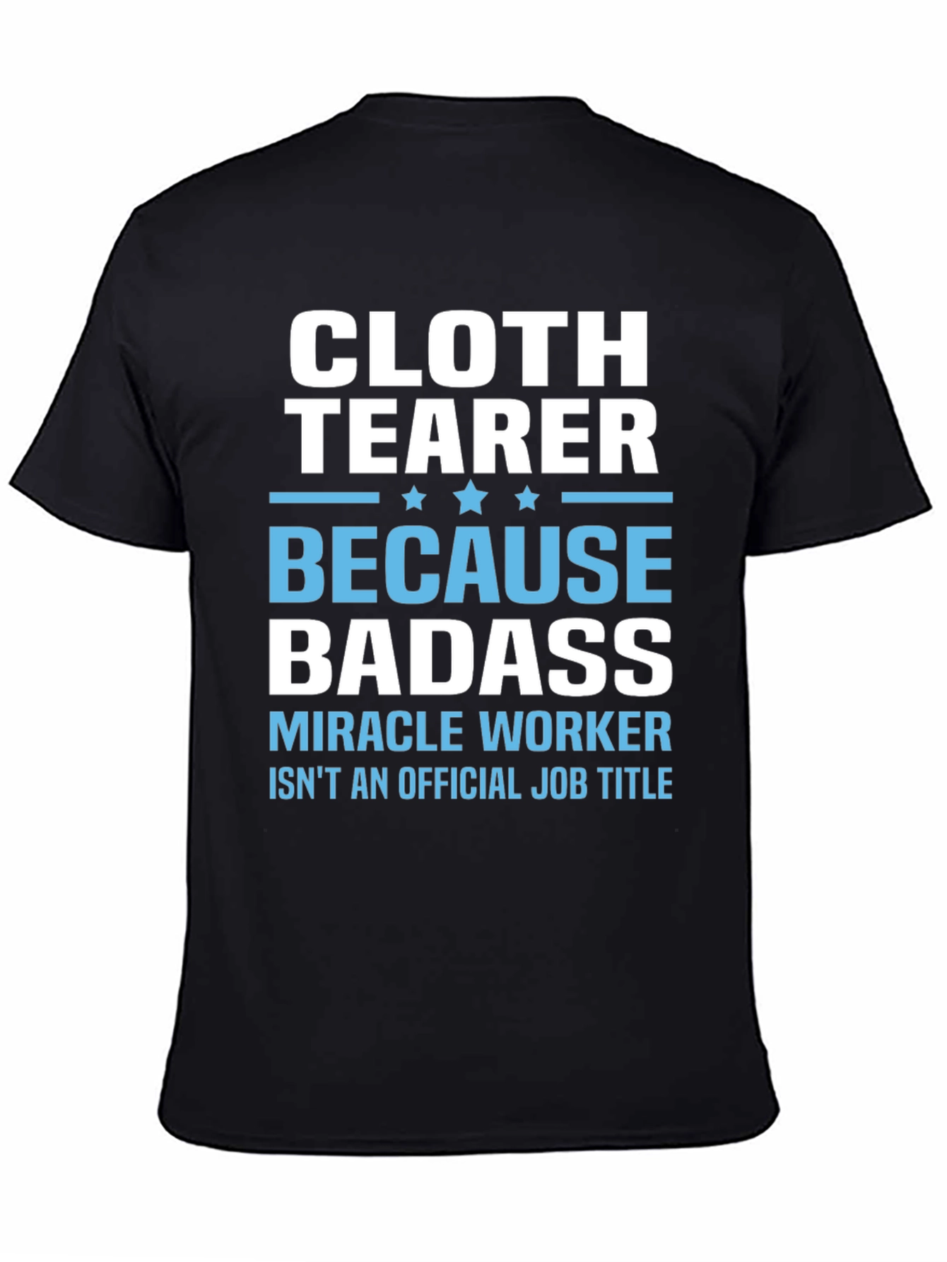 Cloth Tearer Badass T-Shirt