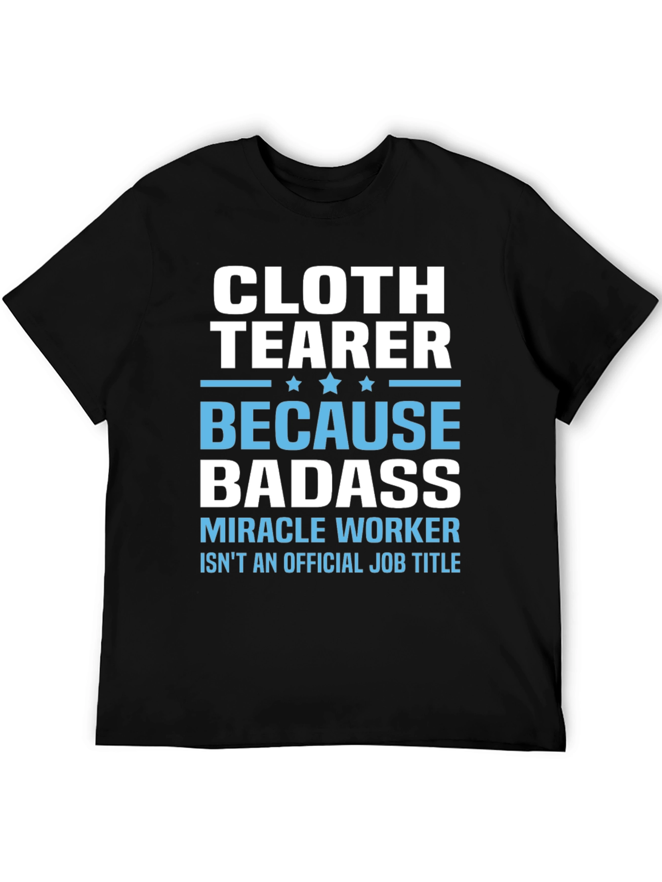 Cloth Tearer Badass T-Shirt