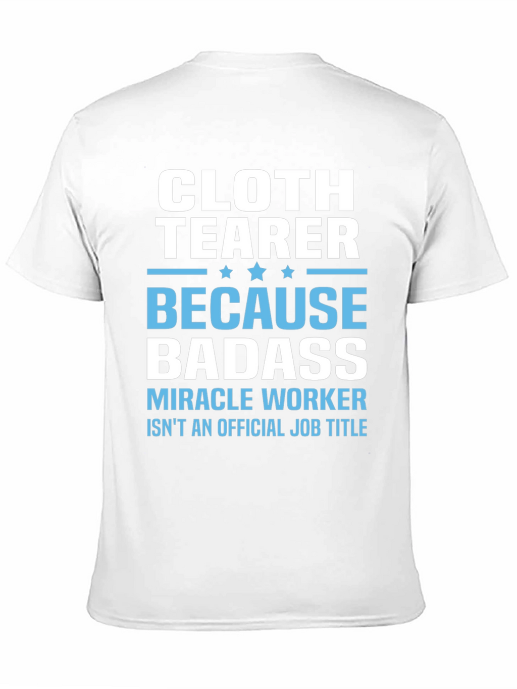 Cloth Tearer Badass T-Shirt