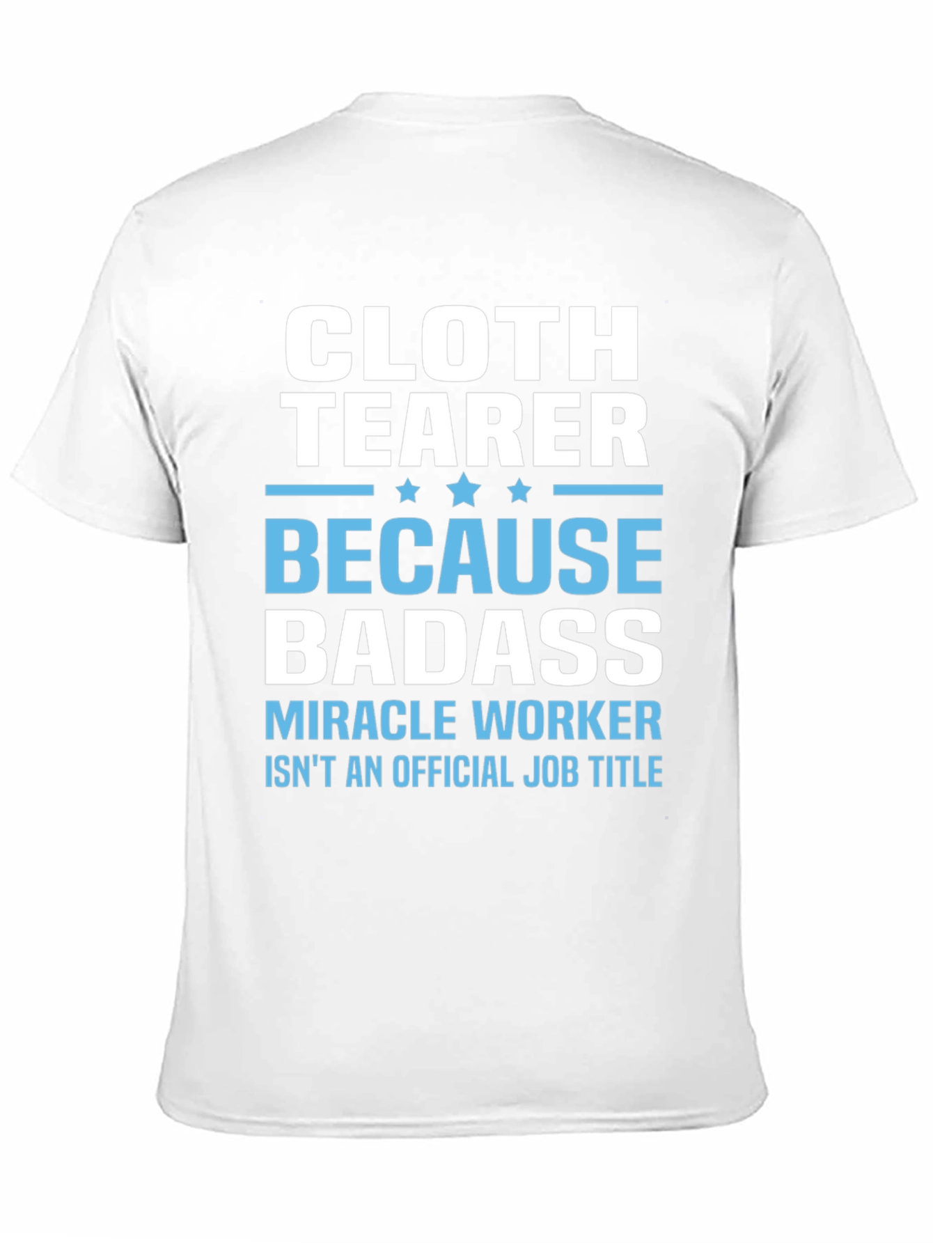 Cloth Tearer Badass T-Shirt
