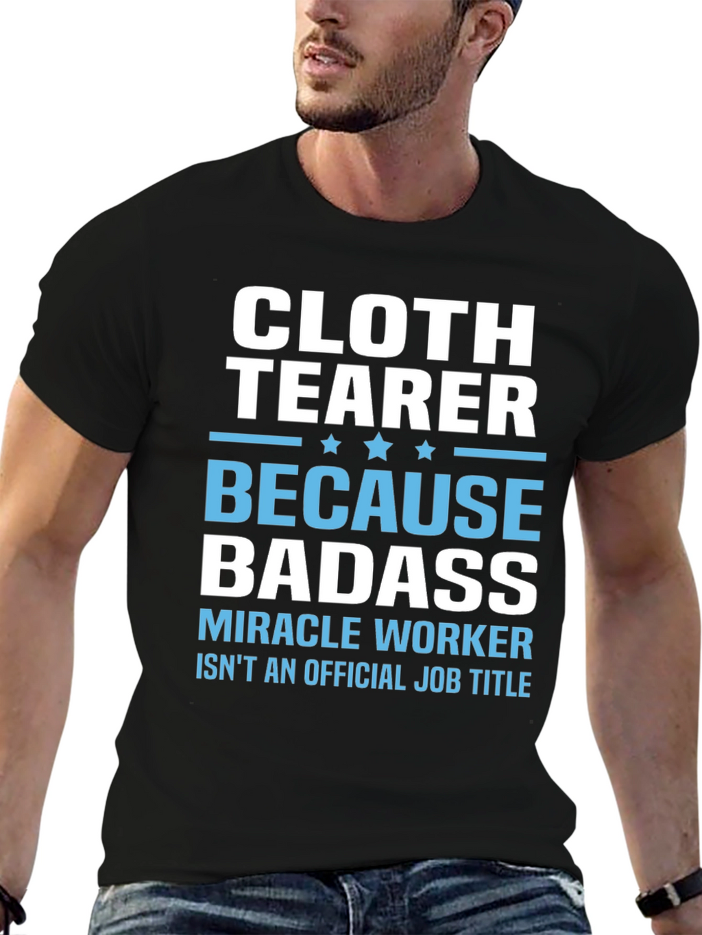 Cloth Tearer Badass T-Shirt