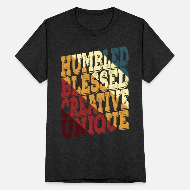 Humbled Blessed Creative Unique