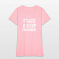 i m not sleeping i m conducting a sleep experiment