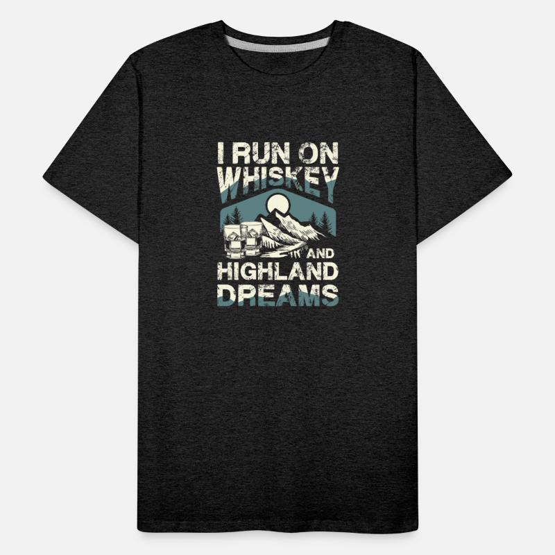 I Run On Whiskey And Highland Dreams Adventure