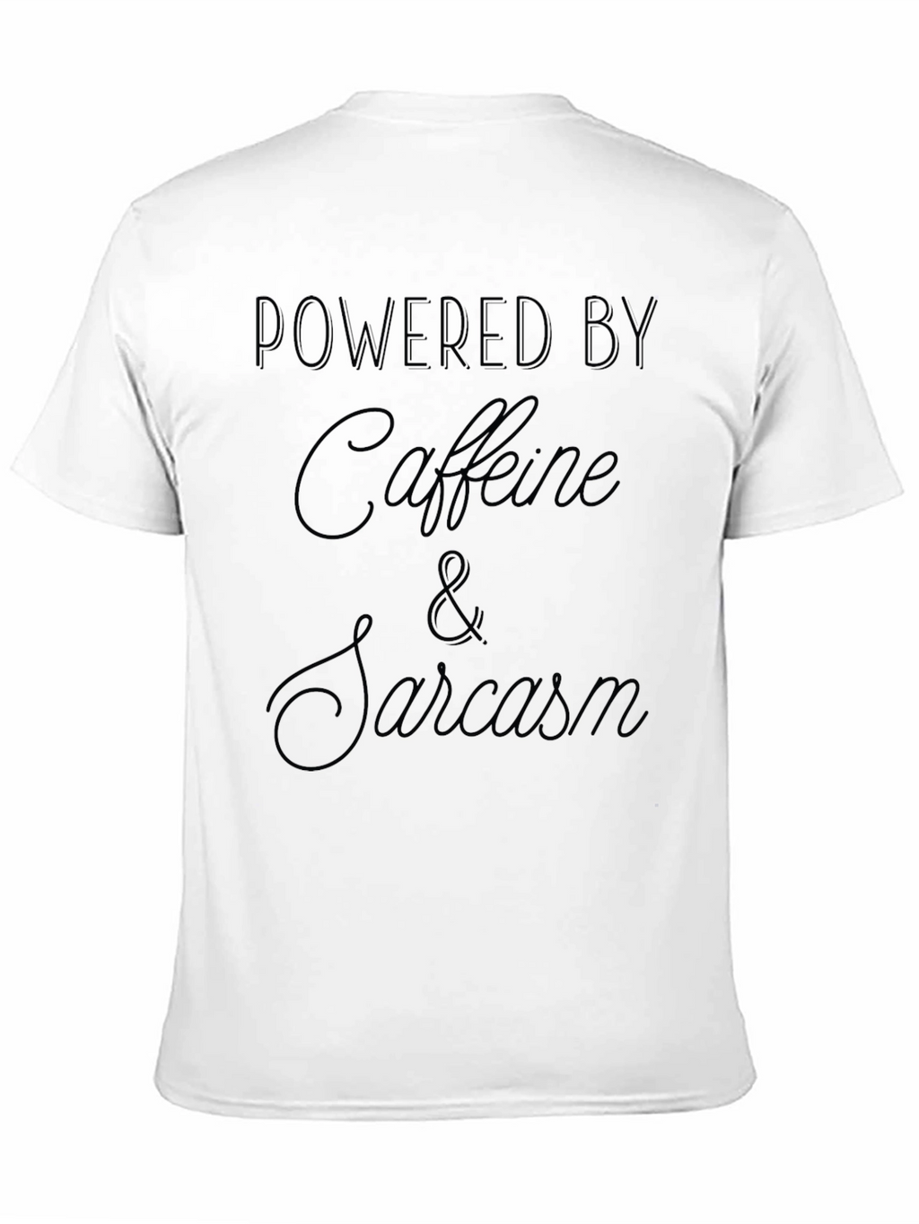 Powered By Caffeine & Sarcasm T-Shirt