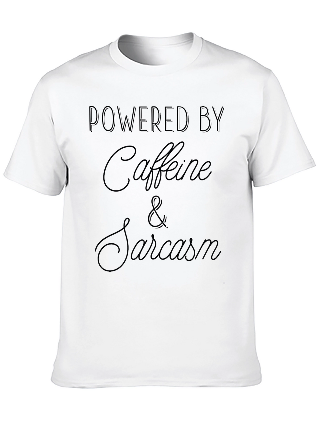 Powered By Caffeine & Sarcasm T-Shirt