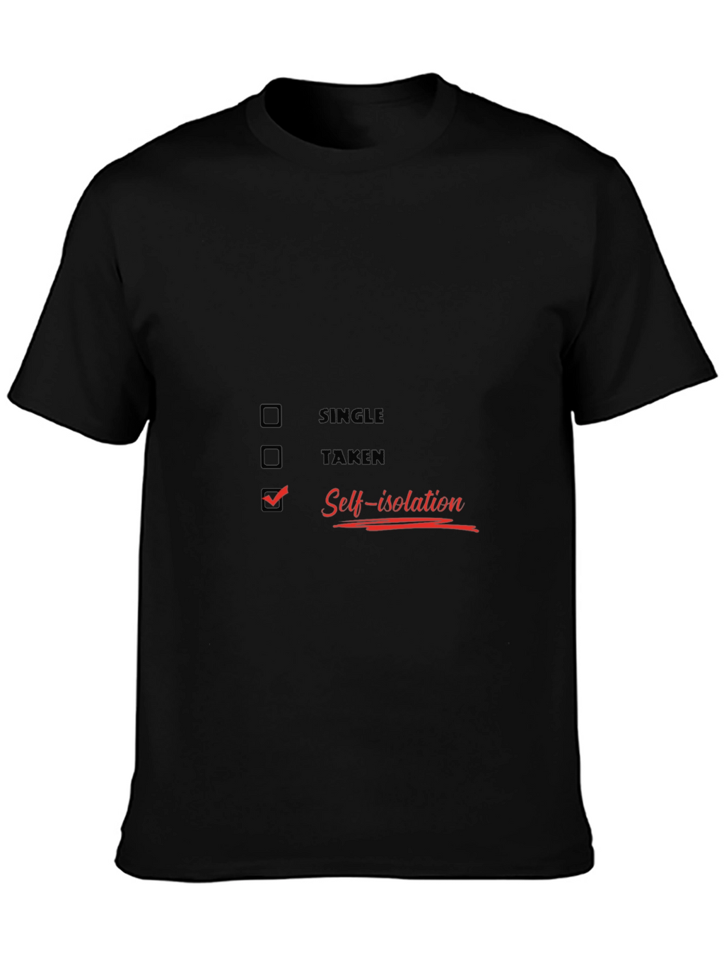 Self-Isolation T-Shirt - Single Taken Quarantine Tee
