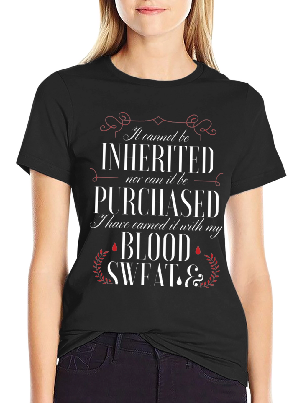 Earned T-Shirt: Blood Sweat & Grit