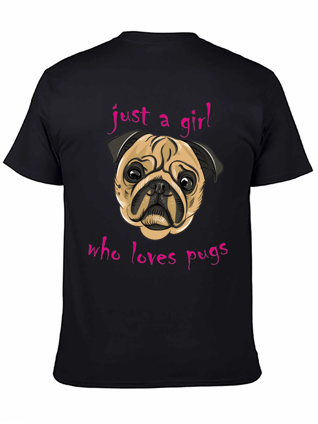 Just A Girl Who Loves Pugs - Graphic Tee