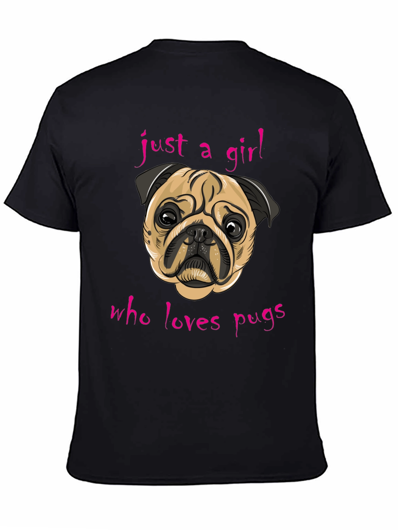 Just A Girl Who Loves Pugs - Graphic Tee