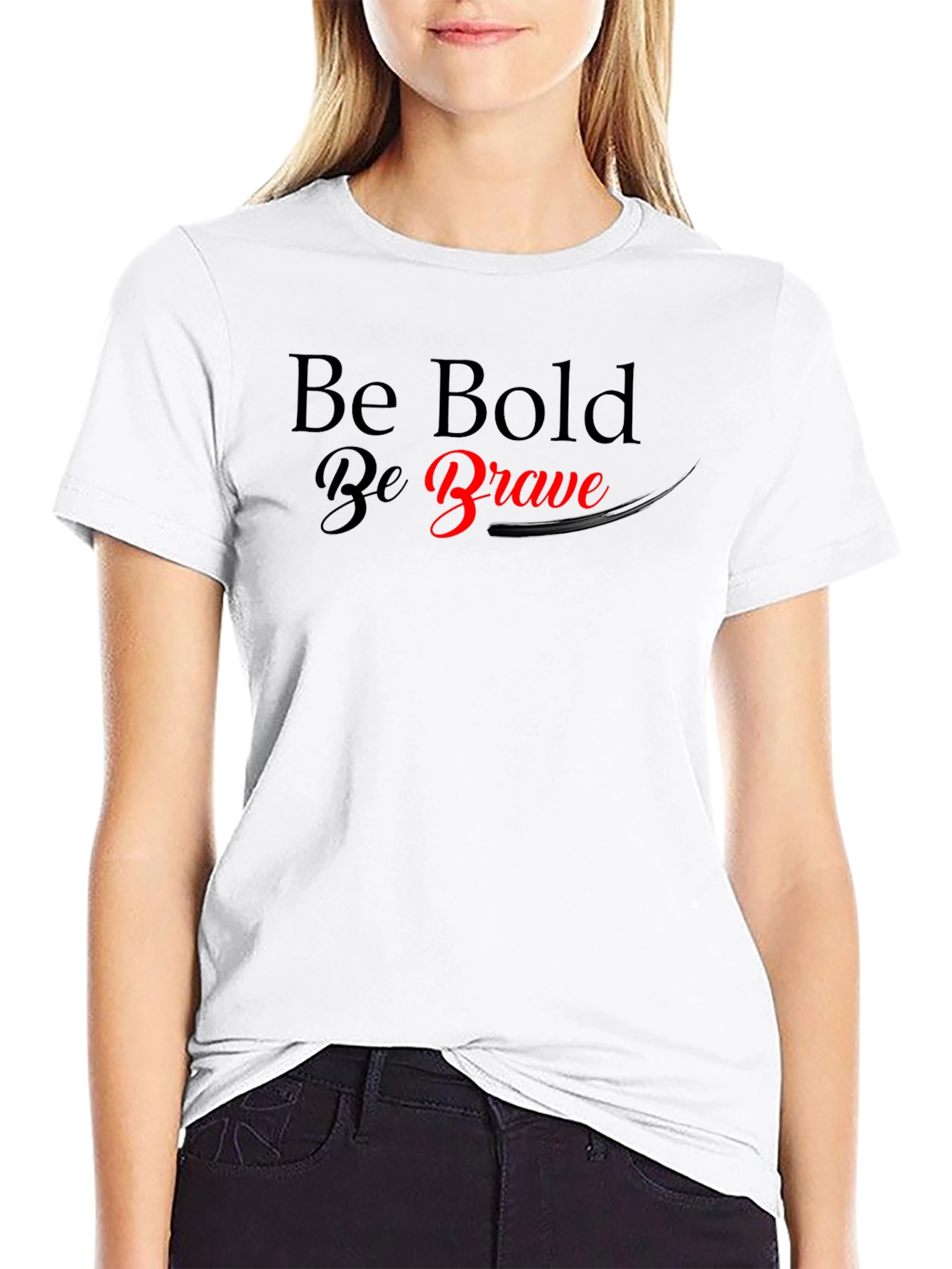 Be Bold Be Brave Graphic T-Shirt