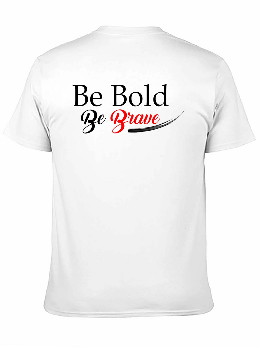 Be Bold Be Brave Graphic T-Shirt