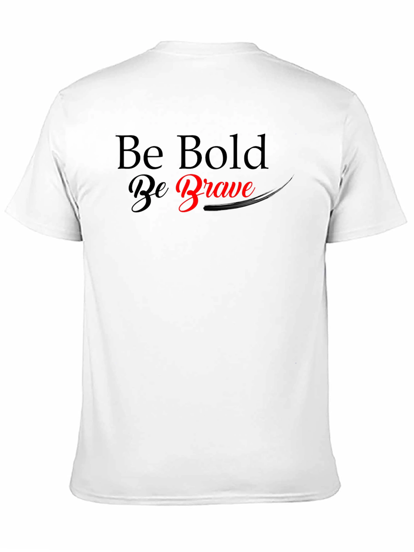 Be Bold Be Brave Graphic T-Shirt