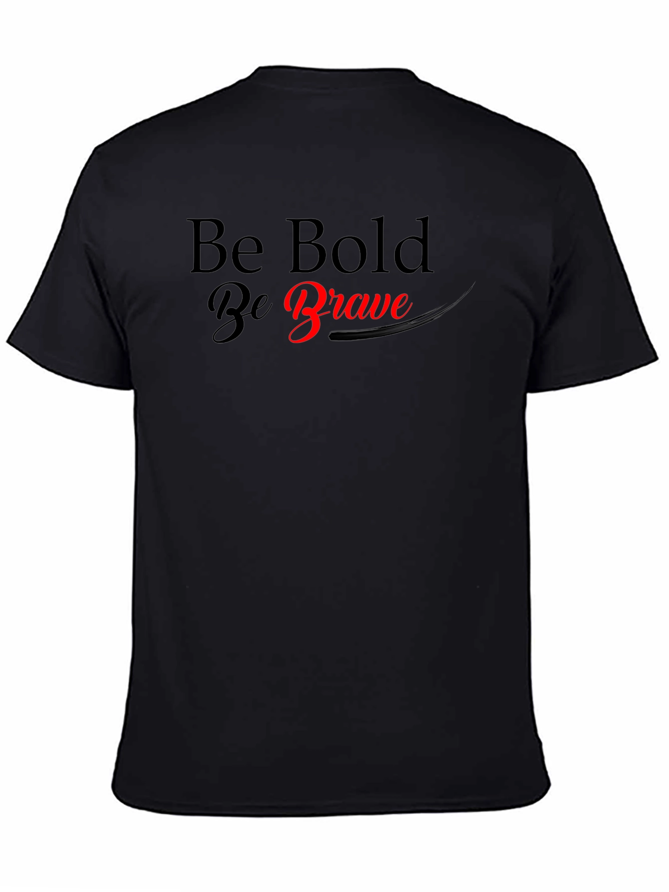 Be Bold Be Brave Graphic T-Shirt