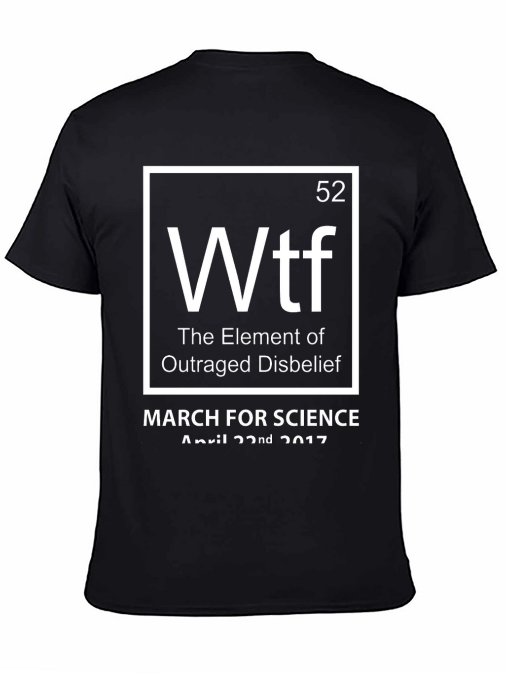 WTF Element T-Shirt - March for Science