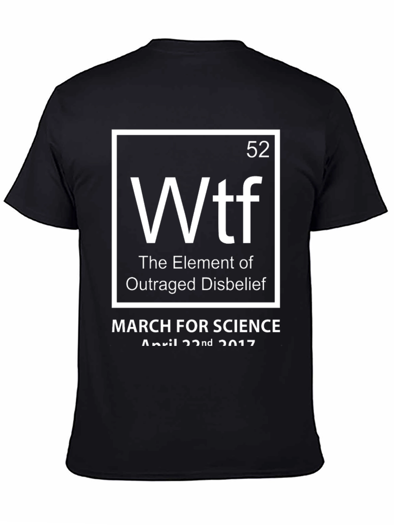 WTF Element T-Shirt - March for Science