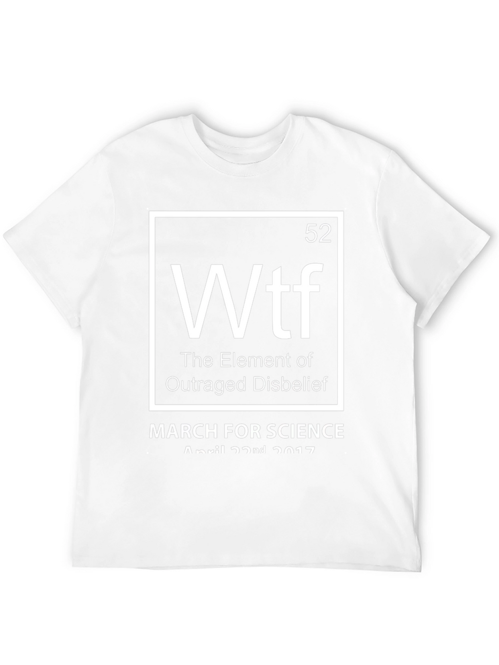 WTF Element T-Shirt - March for Science
