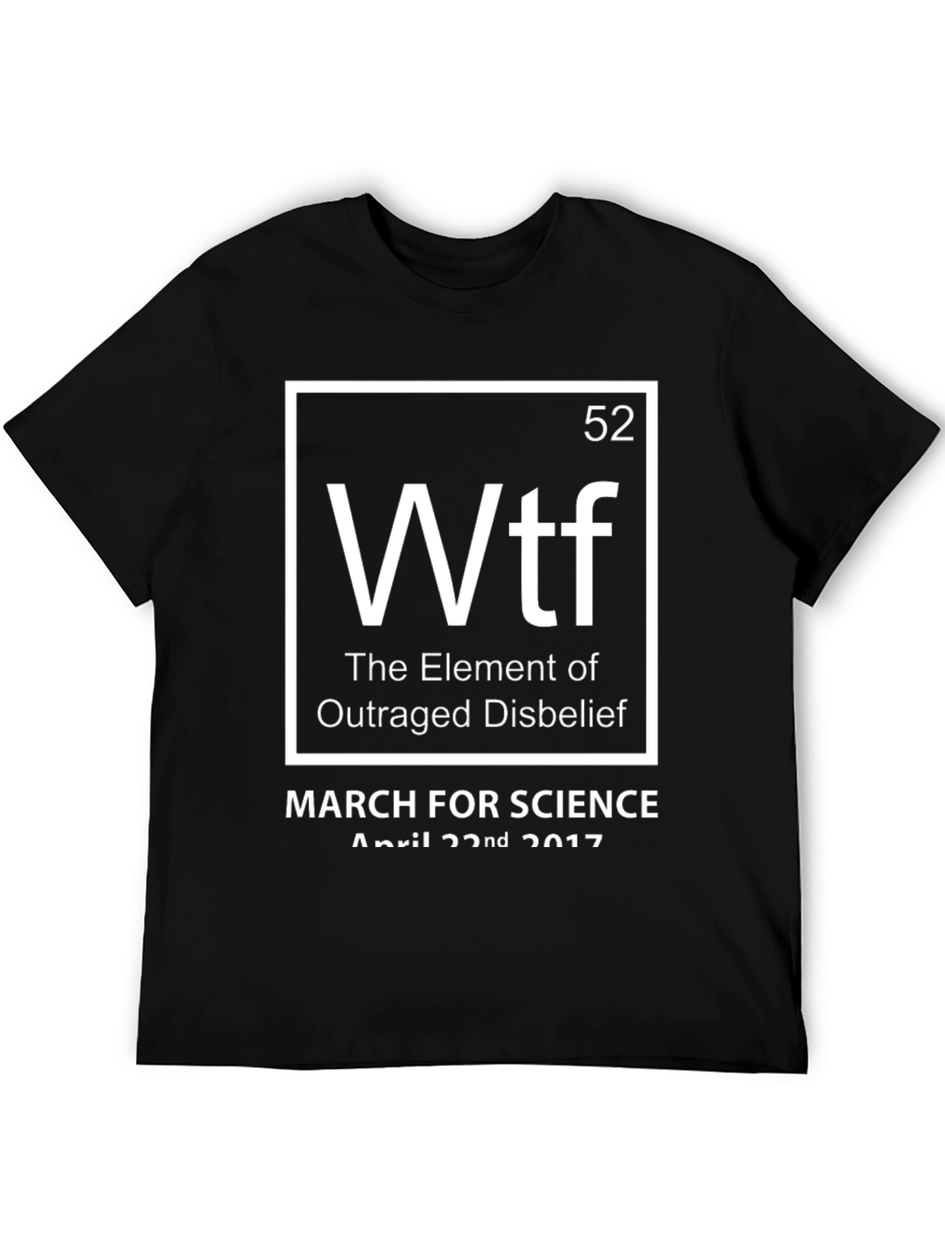 WTF Element T-Shirt - March for Science