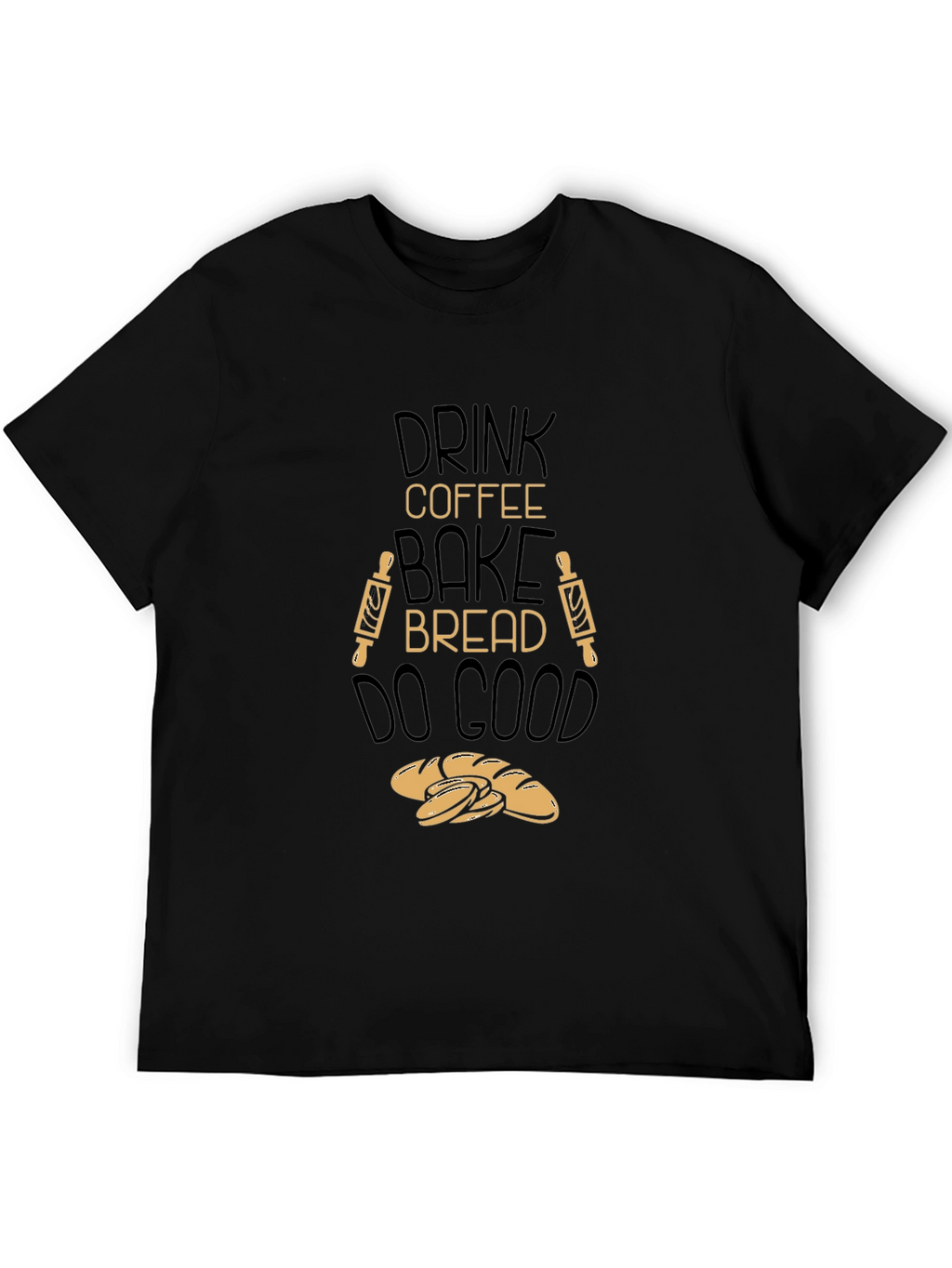 Drink Coffee Bake Bread T-Shirt - Black