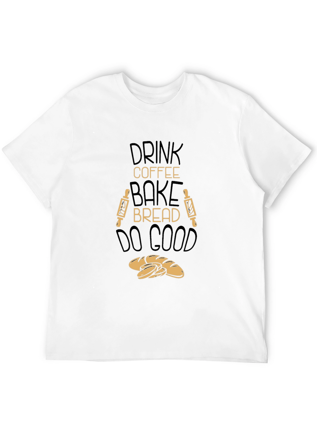 Drink Coffee Bake Bread T-Shirt - Black