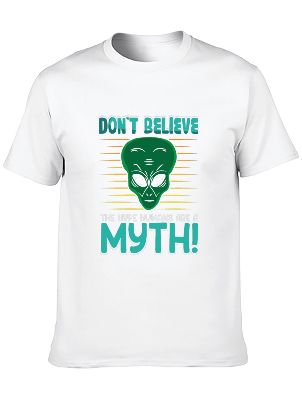 Dont Believe the Hype Alien T-Shirt