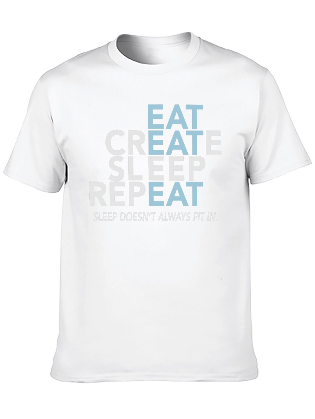 Eat Create Sleep Repeat Graphic Tee