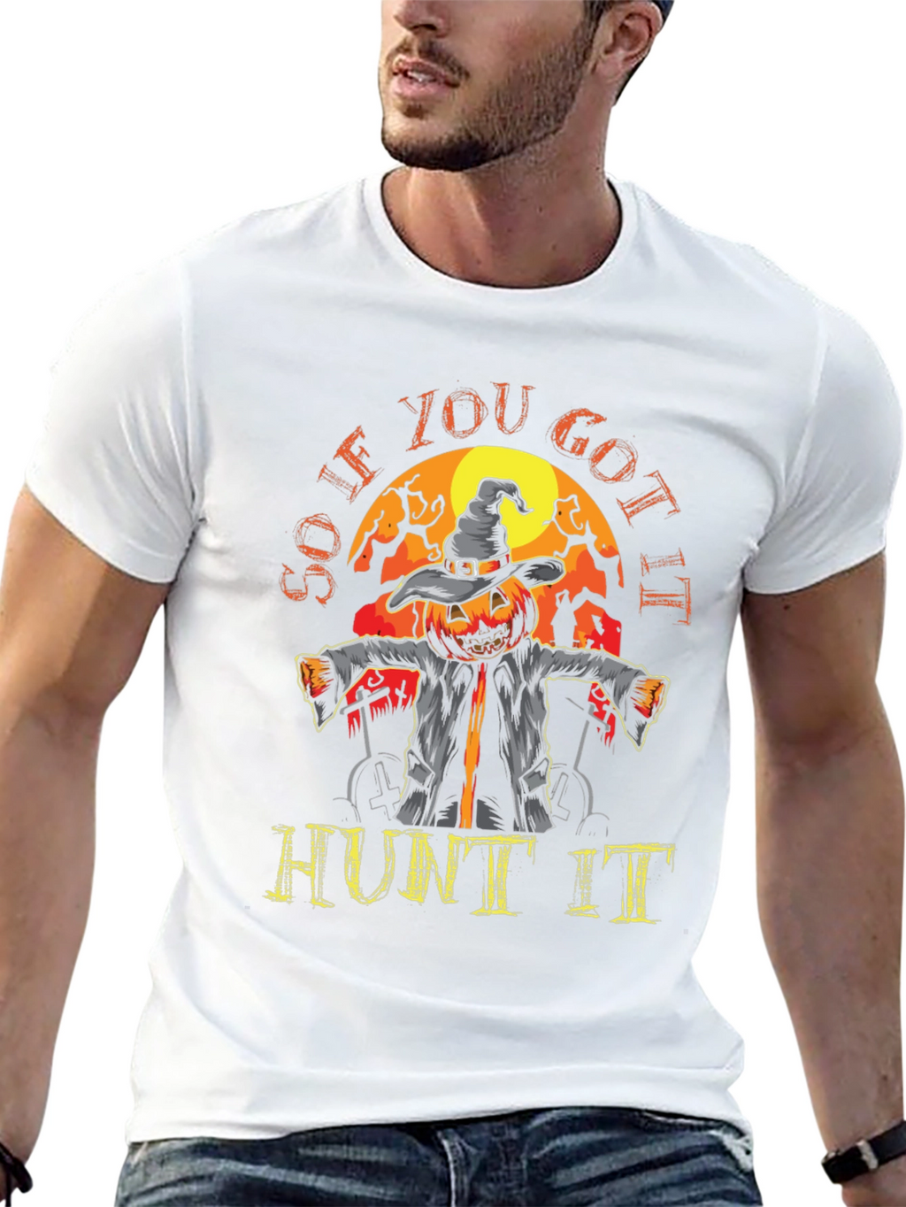 So If You Got It Hunt It Halloween T-Shirt