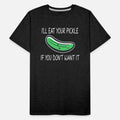 i'll eat your pickle if you don't want it
