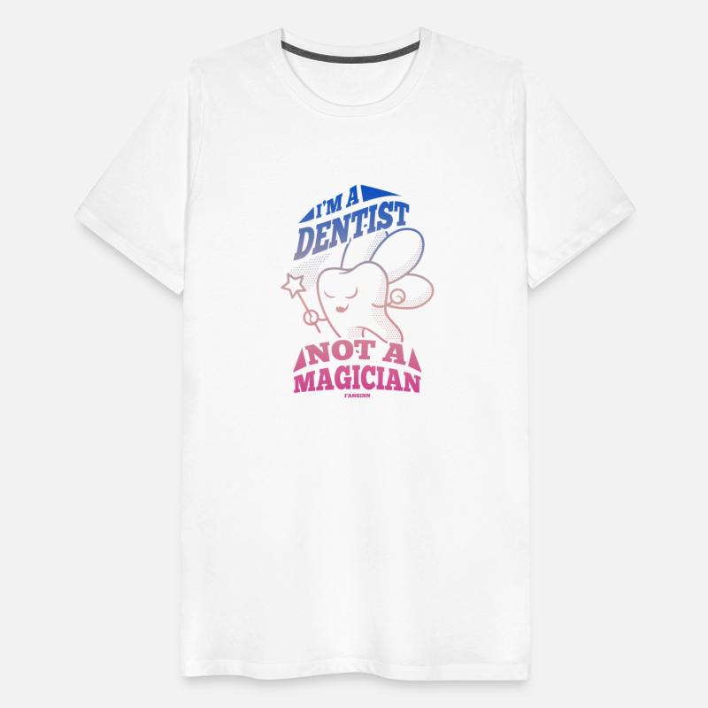 I'm A Dentist Not A Magician