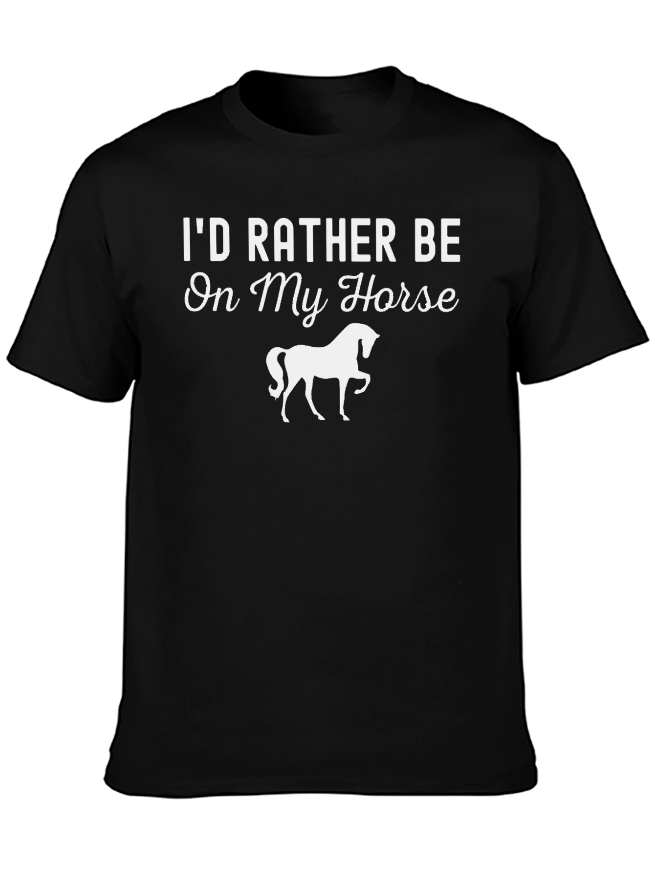 Id Rather Be On My Horse T-Shirt