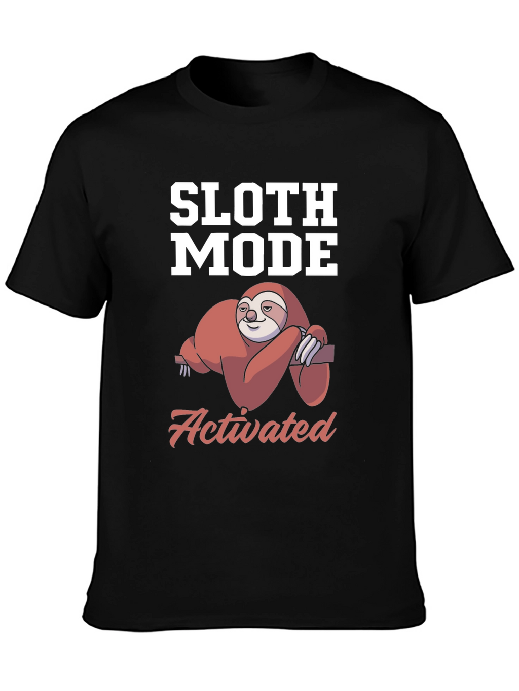 Sloth Mode Activated T-Shirt - Funny Lazy Sloth Tee